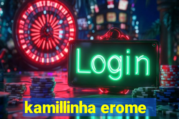 kamillinha erome